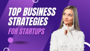 Business Strategies for Startups